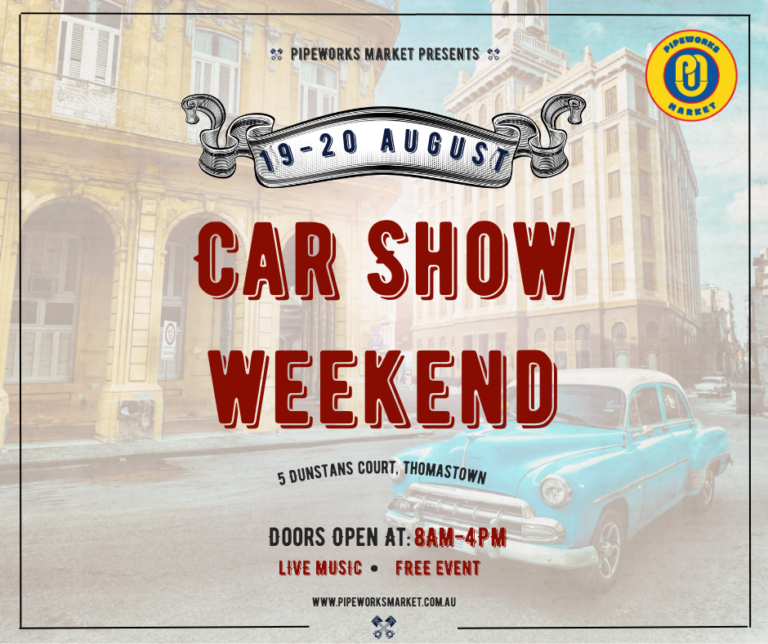 Pipeworks Market Car Show Weekend August 19-20, 2023