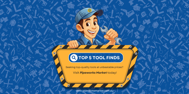 Top 5 Reasons Why Pipeworks Market is a Tradie’s Paradise for Quality Tools